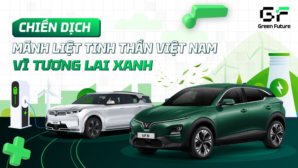 VINFAST PHÁT ĐỘNG CHIẾN DỊCH “MÃNH LIỆT TINH THẦN VIỆT NAM -  VÌ TƯƠNG LAI XANH” LẦN 3