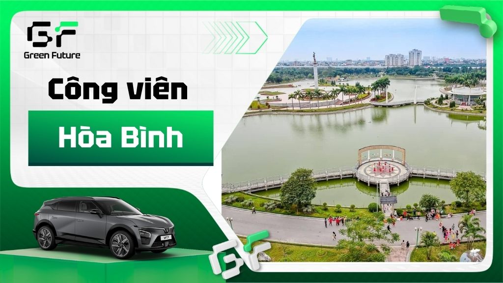 Công viên Hòa Bình Hà Nội – Không gian xanh lý tưởng dã ngoại