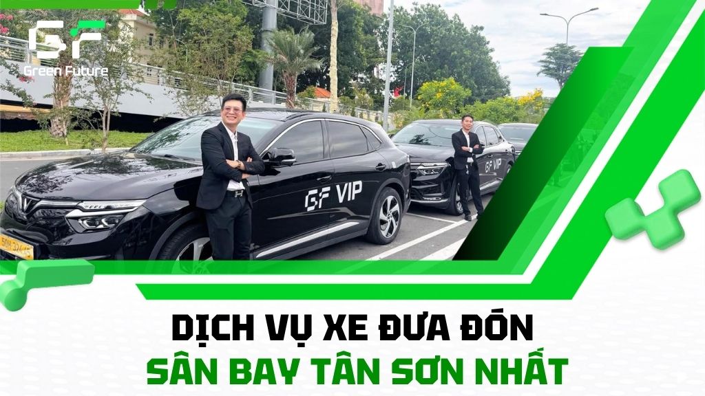 Dịch vụ xe đưa đón Sân bay Tân Sơn Nhất - Sang trọng, đúng giờ