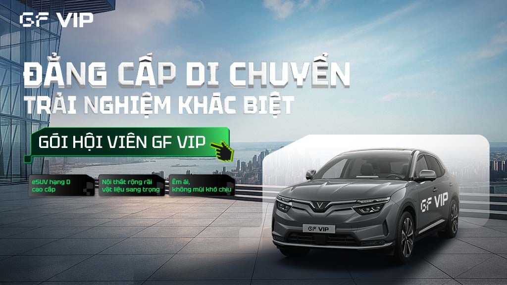 GF VIP - Gói hội viên đặc quyền cho trải nghiệm di chuyển bằng xe điện VinFast VF 8 
