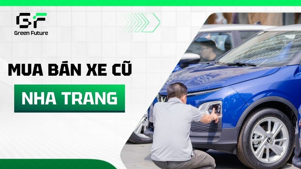 Mua bán xe cũ Nha Trang | Xe lướt chất lượng, giá tốt