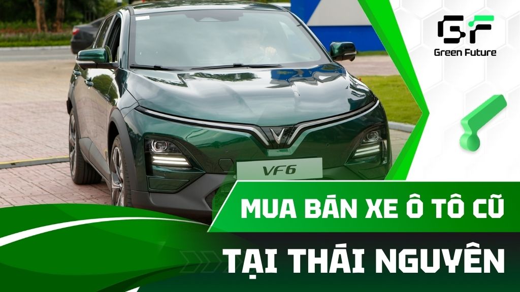 Mua bán xe ô tô cũ tại Thái Nguyên: Bảo hành dài hạn, ưu đãi trả góp