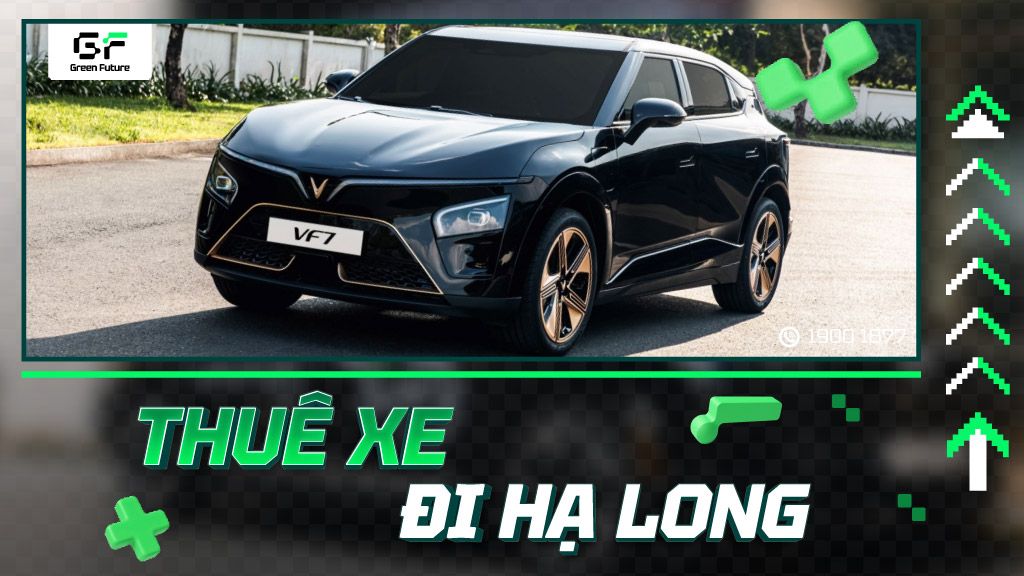 Thuê xe đi Hạ Long từ Hà Nội: Xe điện êm ái, tiết kiệm
