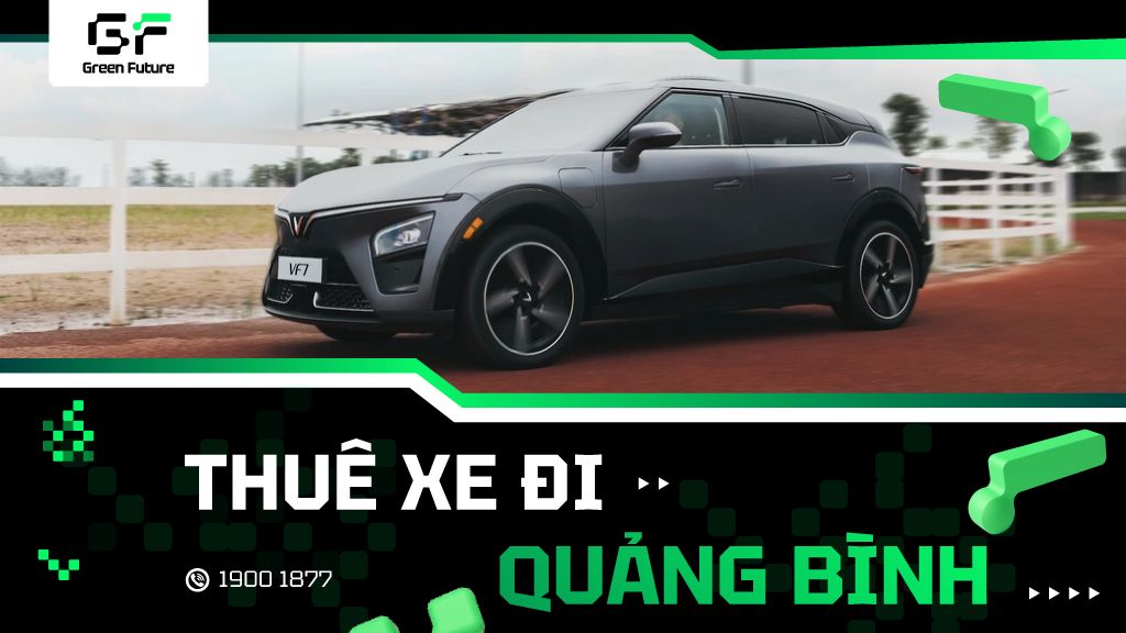 Thuê xe đi Quảng Bình từ Hà Nội: Xe điện 4–7 Chỗ Đời Mới