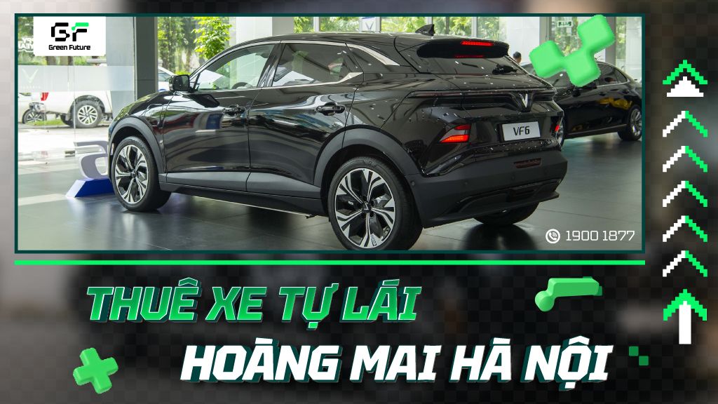 Thuê xe tự lái Hoàng Mai Hà Nội - Xe cao cấp, giá ưu đãi