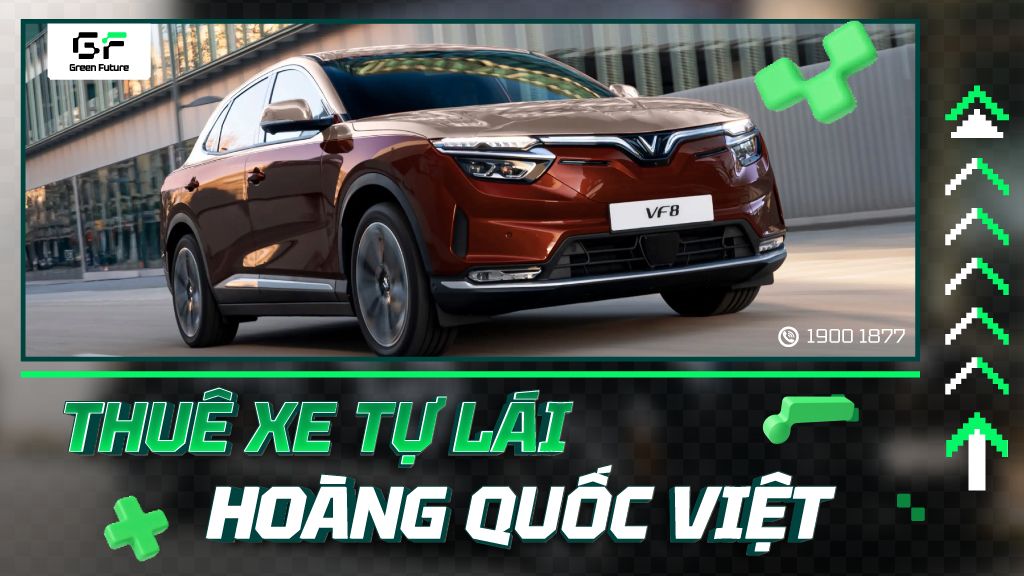 Dịch vụ cho thuê xe tự lái Hoàng Quốc Việt uy tín top 1