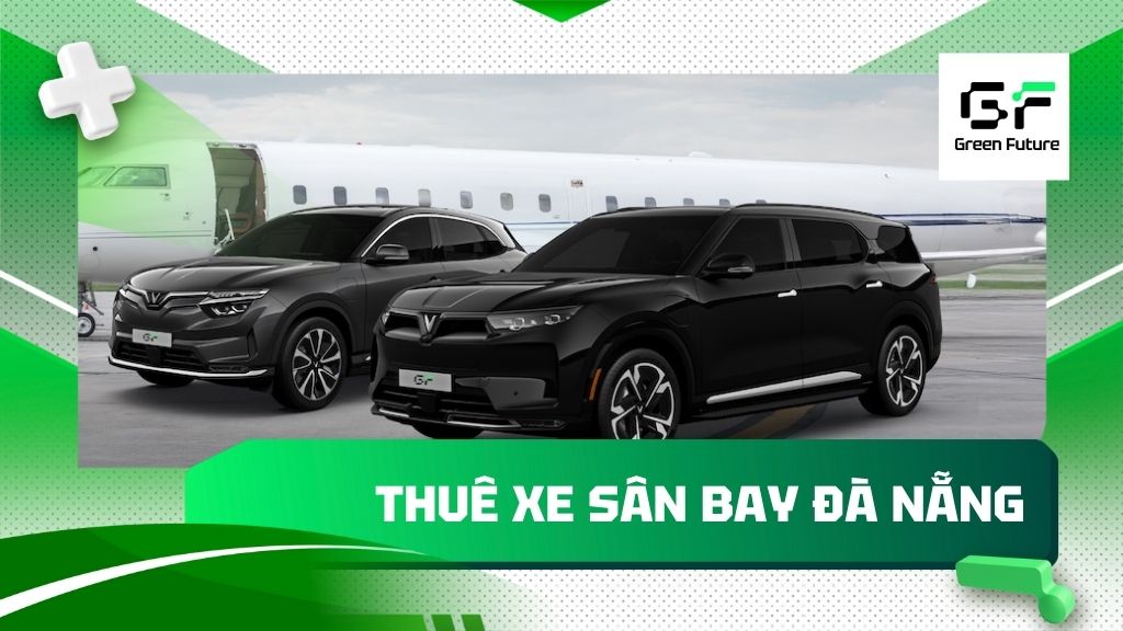 Xe sân bay Đà Nẵng uy tín, đưa đón tận nơi | Đặt xe ngay!