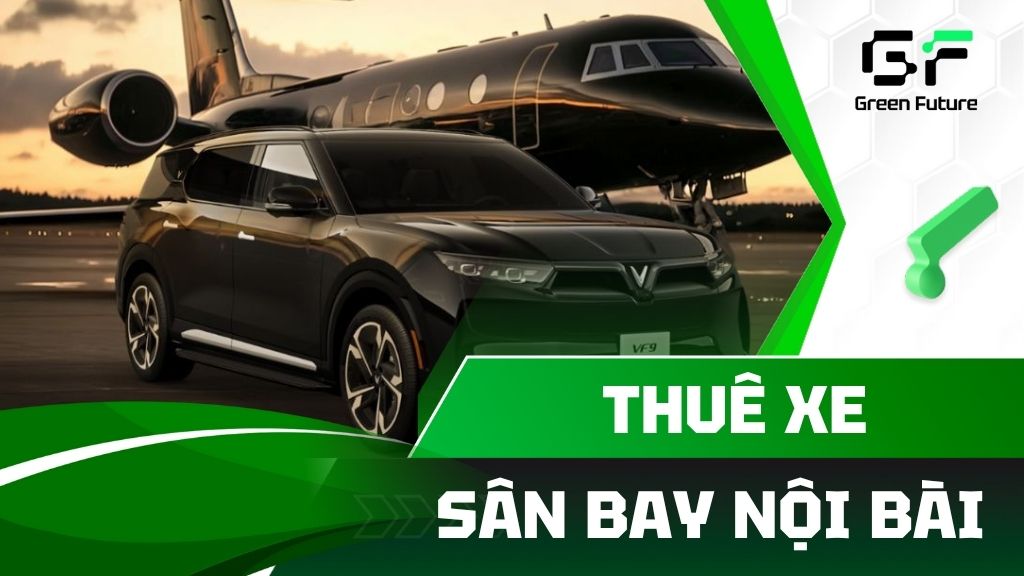 Dịch vụ xe sân bay Nội Bài: Cao cấp, đúng giờ, đón tận nơi